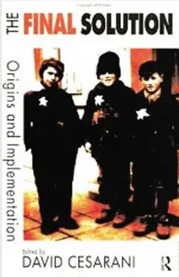Konečné řešení: Počátky a realizace - The Final Solution: Origins and Implementation