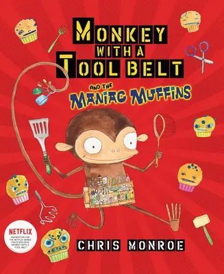 Opice s opaskem na nářadí a maniakální muffiny - Monkey with a Tool Belt and the Maniac Muffins