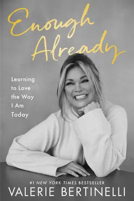 Už toho bylo dost: Naučit se mít rád takový, jaký dnes jsem - Enough Already: Learning to Love the Way I Am Today