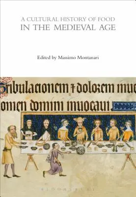 Kulturní dějiny jídla ve středověku - A Cultural History of Food in the Medieval Age