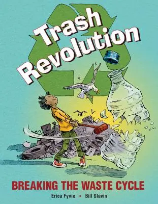 Revoluce v odpadcích: Prolomení koloběhu odpadů - Trash Revolution: Breaking the Waste Cycle