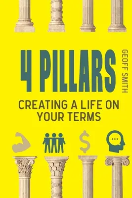 4 pilíře: Vytvořit si život podle svých podmínek - 4 Pillars: Creating a Life on YOUR Terms