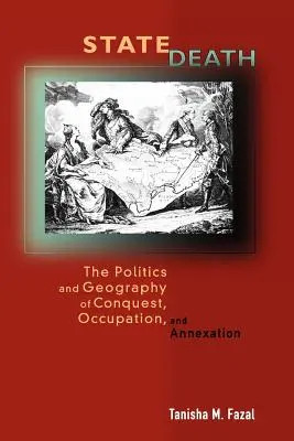 Smrt státu: Politika a geografie dobytí, okupace a anexe - State Death: The Politics and Geography of Conquest, Occupation, and Annexation