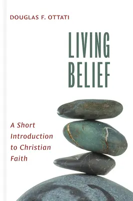 Živá víra: Krátký úvod do křesťanské víry - Living Belief: A Short Introduction to Christian Faith