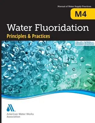 M4 Zásady a postupy fluorizace vody, šesté vydání - M4 Water Fluoridation Principles and Practices, Sixth Edition