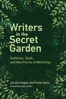 Spisovatelé v tajné zahradě: Fanouškovská literatura, mládež a nové formy mentoringu (v příručce pro spisovatele) - Writers in the Secret Garden: Fanfiction, Youth, and New Forms of Mentoring