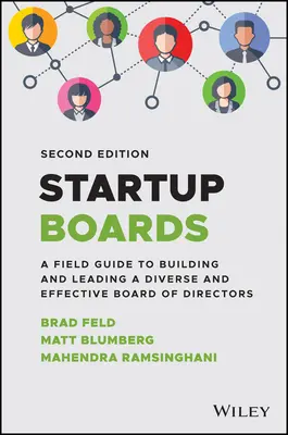 Startup Boards: Příručka pro budování a vedení efektivního představenstva Startup Board: Průvodce pro budování a vedení efektivního představenstva - Startup Boards: A Field Guide to Building and Leading an Effective Board of Directors