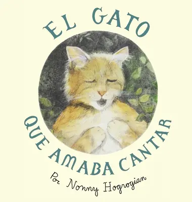 Kočka, která ráda zpívala / El Gato Que Amaba Cantar: Španělské vydání - The Cat Who Loved to Sing / El Gato Que Amaba Cantar: Spanish Edition