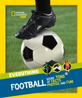 Vše: Fotbal - Vyluštěte spoustu faktů, fotografií a zábavy! - Everything: Football - Score Tons of Facts, Photos and Fun!