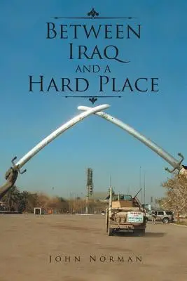 Mezi Irákem a tvrdým místem - Between Iraq and a Hard Place