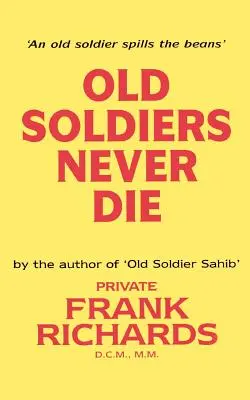 Staří vojáci nikdy neumírají. - Old Soldiers Never Die.