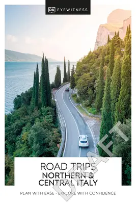 DK Eyewitness Výlety po severní a střední Itálii - DK Eyewitness Road Trips Northern & Central Italy