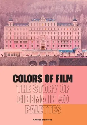 Barvy filmu: Příběh kinematografie v 50 paletách - Colors of Film: The Story of Cinema in 50 Palettes