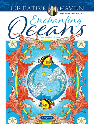 Creative Haven Okouzlující oceány Omalovánky - Creative Haven Enchanting Oceans Coloring Book