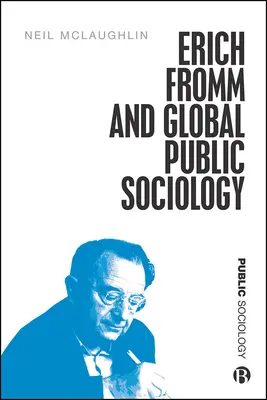 Erich Fromm a globální veřejná sociologie - Erich Fromm and Global Public Sociology