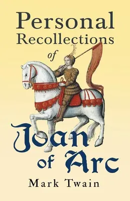 Osobní vzpomínky na Johanku z Arku - Personal Recollections of Joan of Arc