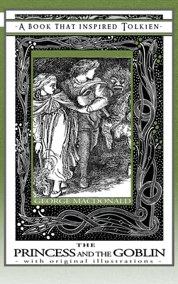 Princezna a skřítek - Kniha, která inspirovala Tolkiena: S původními ilustracemi - Princess and the Goblin - A Book That Inspired Tolkien: With Original Illustrations