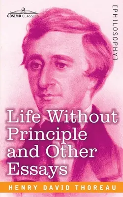 Život bez zásad a jiné eseje - Life Without Principle and Other Essays