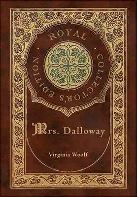 Paní Dallowayová (královské sběratelské vydání) (pouzdro s laminátovou vazbou a přebalem) - Mrs. Dalloway (Royal Collector's Edition) (Case Laminate Hardcover with Jacket)