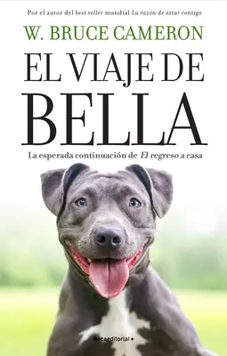 El Viaje de Bella. El Regreso a Casa 2 / Psí odvaha: Psí cesta domů / A Dog's Way Home - El Viaje de Bella. El Regreso a Casa 2 / A Dog's Courage: A Dog's Way Home