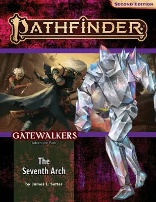 Pathfinder Adventure Path (Dobrodružná stezka Pathfinder): The Seventh Arch (Gatewalkers 1 of 3) (P2) - Pathfinder Adventure Path: The Seventh Arch (Gatewalkers 1 of 3) (P2)
