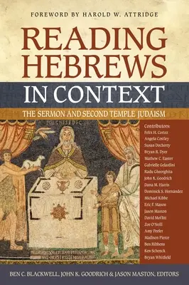 Čtení listu Židům v souvislostech: Kázání a judaismus druhého chrámu. - Reading Hebrews in Context: The Sermon and Second Temple Judaism