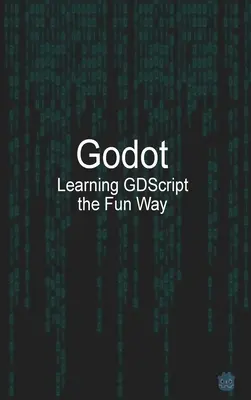 Godot Učíme se GDScript zábavnou formou - Godot Learning GDScript the Fun Way