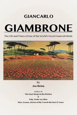 Giancarlo Giambrone: Giacambrone: Život a doba jednoho z největších světových finančních mozků. - Giancarlo Giambrone: The Life and Times of one of the World's Great Financial Minds