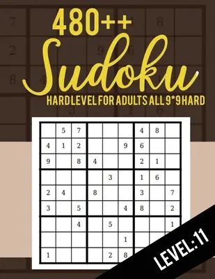 Sudoku: Sudoku pro dospělé - Sudoku Puzzle Books Hard - Sudoku Puzzle Books Hard - Large Pri - Sudoku: Hard Level for Adults All 9*9 Hard 480++ Sudoku level: 11 - Sudoku Puzzle Books - Sudoku Puzzle Books Hard - Large Pri