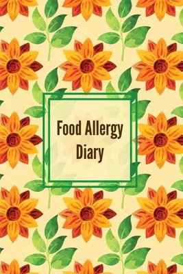 Deník pro alergiky na potraviny: Deník: Denní záznam a sledování příznaků, Alergie Tracker, Kniha, Záznam příznaků, Deník citlivostí - Food Allergy Diary: Daily Log & Track Symptoms, Allergies Tracker, Book, Record Symptom, Sensitivities Journal