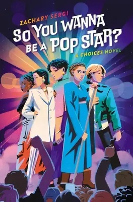 Tak ty chceš být popová hvězda?: A Choices Novel Tak co, chceš se stát hvězdou? - So You Wanna Be a Pop Star?: A Choices Novel