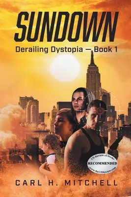 Západ slunce: Sundown: Vykolejení dystopie - kniha 1 - Sundown: Derailing Dystopia - Book 1