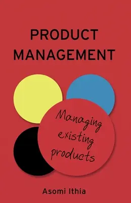 Řízení produktu: Řízení stávajících produktů - Product Management: Managing Existing Products