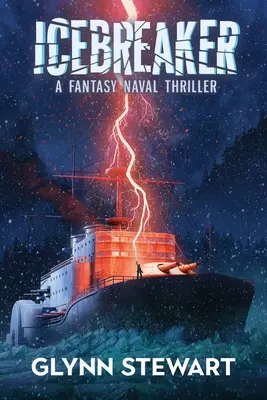Ledoborec: Námořní fantasy thriller - Icebreaker: A Fantasy Naval Thriller