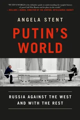 Putinův svět: Rusko proti Západu a s ostatními - Putin's World: Russia Against the West and with the Rest