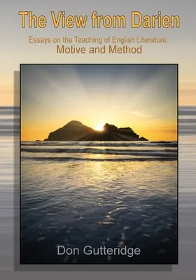 Pohled z Darienu: Eseje k výuce anglické literatury: Motiv a metoda - The View from Darien: Essays in the Teaching of English Literature: Motive and Method