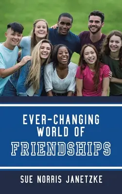 Stále se měnící svět přátelství - Ever-Changing World of Friendships