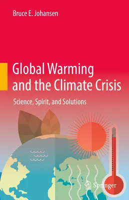 Globální oteplování a klimatická krize: Věda, duch a řešení - Global Warming and the Climate Crisis: Science, Spirit, and Solutions