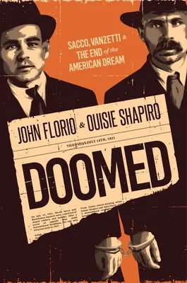 Odsouzeni k zániku: Sacco, Vanzetti a konec amerického snu - Doomed: Sacco, Vanzetti & the End of the American Dream