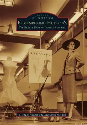 Vzpomínka na Hudson's: Velká dáma detroitského maloobchodu. - Remembering Hudson's: The Grand Dame of Detroit Retailing