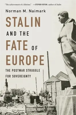 Stalin a osud Evropy: Poválečný boj o suverenitu - Stalin and the Fate of Europe: The Postwar Struggle for Sovereignty