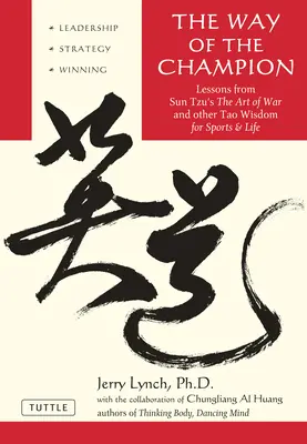 Cesta šampiona: Moudrost taoismu pro sport a život: Lekce ze Sun Tzuova Umění války a další taoistické moudrosti pro sport a život - Way of the Champion: Lessons from Sun Tzu's the Art of War and Other Tao Wisdom for Sports & Life
