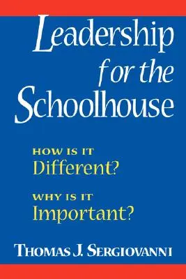 Leadership pro školu: Jak se liší? Proč je důležité? - Leadership for the Schoolhouse: How is It Different? Why is It Important?