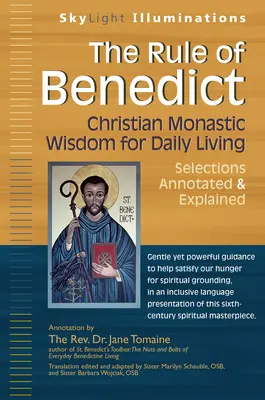 Benediktova řehole: Křesťanská klášterní moudrost pro každodenní život - výběr komentovaný a vysvětlený - The Rule of Benedict: Christian Monastic Wisdom for Daily Living--Selections Annotated & Explained