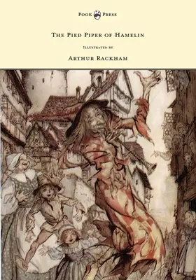 Krysař z Hamelinu - Ilustroval Arthur Rackham - The Pied Piper of Hamelin - Illustrated by Arthur Rackham