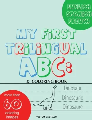 Moje první trojjazyčná abeceda: Učte se abecedu Obkreslujte, kreslete, vybarvujte a začněte psát se zvířátky. - My First Trilingual ABC: Learning the Alphabet Tracing, Drawing, Coloring and start Writing with the animals.