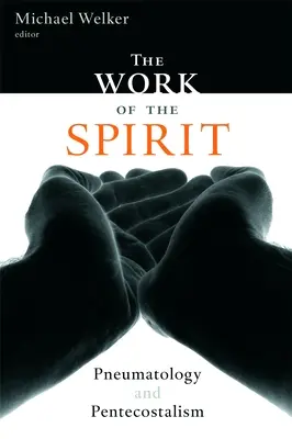 Působení Ducha: Pneumatologie a letnice: Jaký je Duch svatý? - The Work of the Spirit: Pneumatology and Pentecostalism