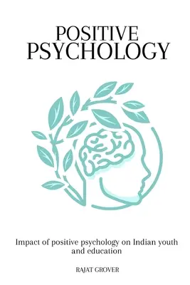 Vliv pozitivní psychologie na indickou mládež a vzdělávání - Impact of positive psychology on Indian youth and education
