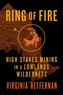 Ohnivý kruh: Těžba s vysokým rizikem v divočině v nížinách - Ring of Fire: High-Stakes Mining in a Lowlands Wilderness