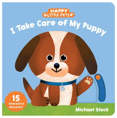 Šťastná zvířátka: Starám se o své štěně - Happy Little Pets: I Take Care of My Puppy